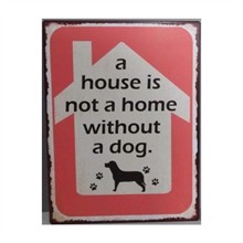 Metalskilt A house dog